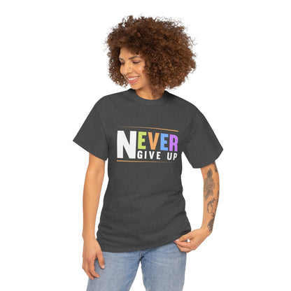 Never Give up Unisex Heavy Cotton Tee