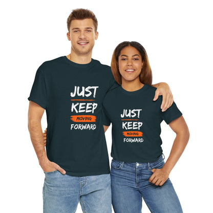 Just Keep Moving Forward Inspirational T-shirt