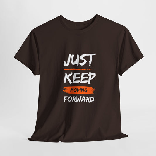 Just Keep Moving Forward Inspirational T-shirt