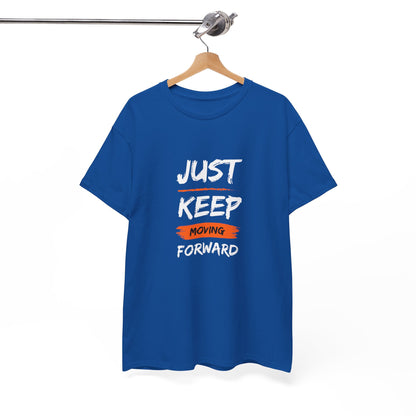 Just Keep Moving Forward Inspirational T-shirt