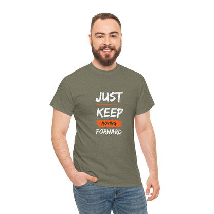 Just Keep Moving Forward Inspirational T-shirt