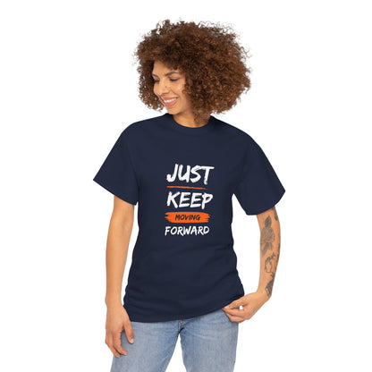 Just Keep Moving Forward Inspirational T-shirt