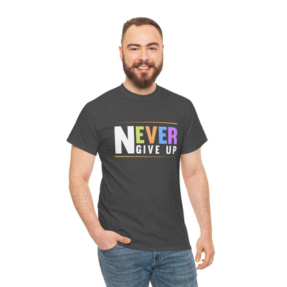 Never Give up Unisex Heavy Cotton Tee