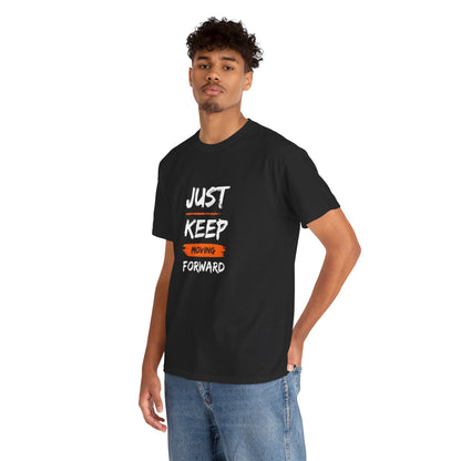 Just Keep Moving Forward Inspirational T-shirt