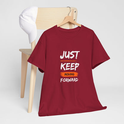 Just Keep Moving Forward Inspirational T-shirt