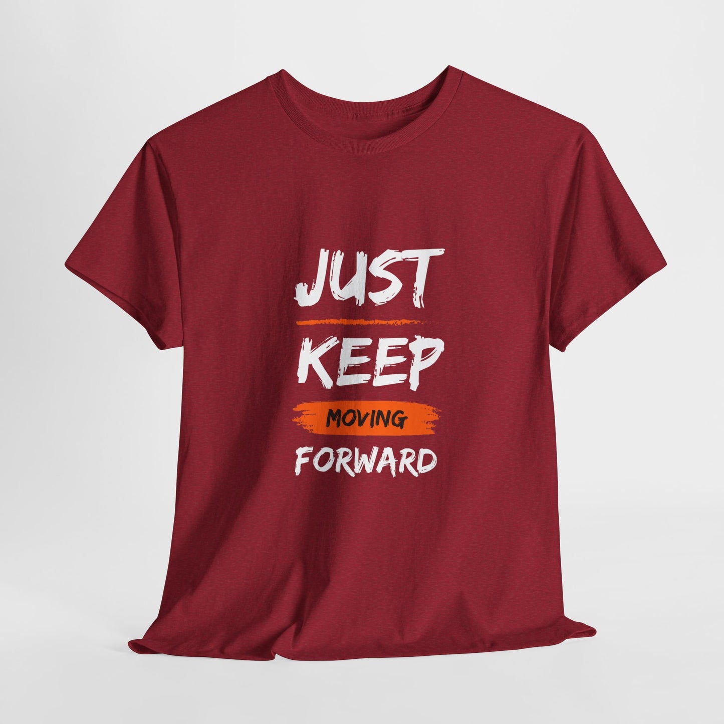 Just Keep Moving Forward Inspirational T-shirt