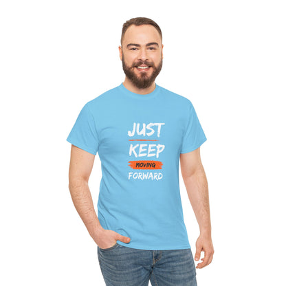 Just Keep Moving Forward Inspirational T-shirt