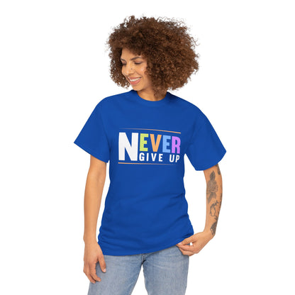 Never Give up Unisex Heavy Cotton Tee