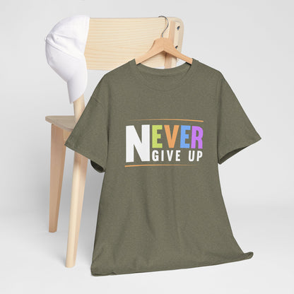 Never Give up Unisex Heavy Cotton Tee