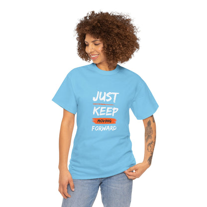 Just Keep Moving Forward Inspirational T-shirt